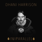 Dhani Harrison - IN/PARALLEL