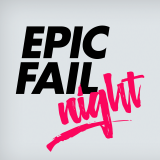 Epic Fail Night